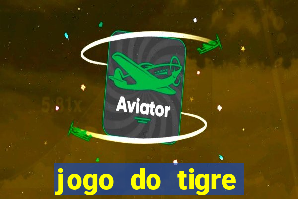 jogo do tigre minimo 1 real